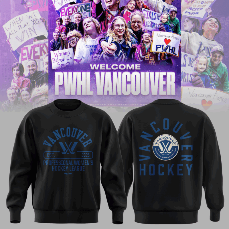 PWHL Vancouver Limited edition  2025   SWEATSHIRT