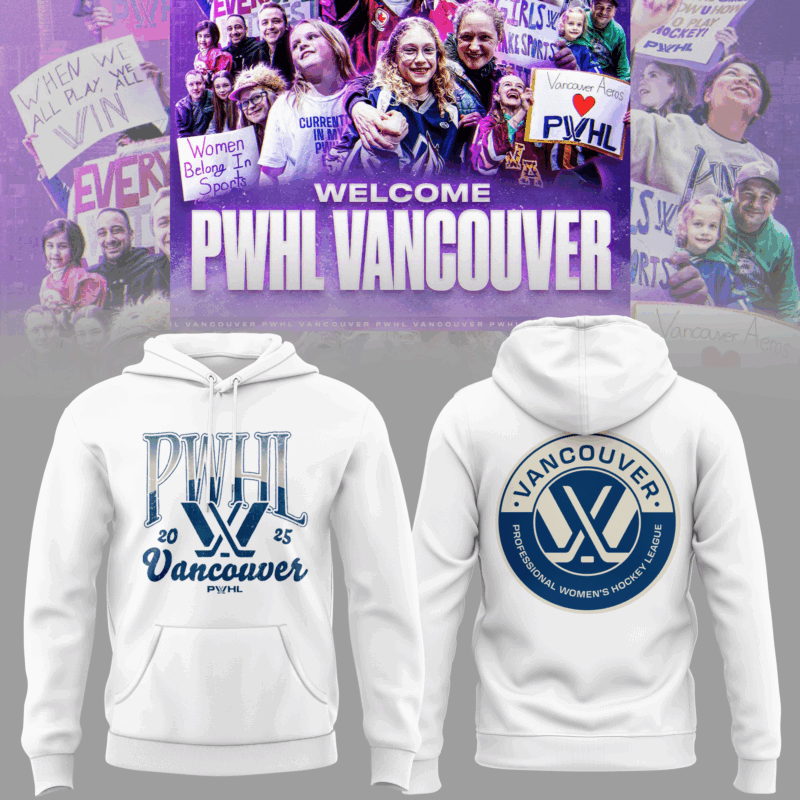 PWHL Vancouver Limited edition  2025 Hoodie