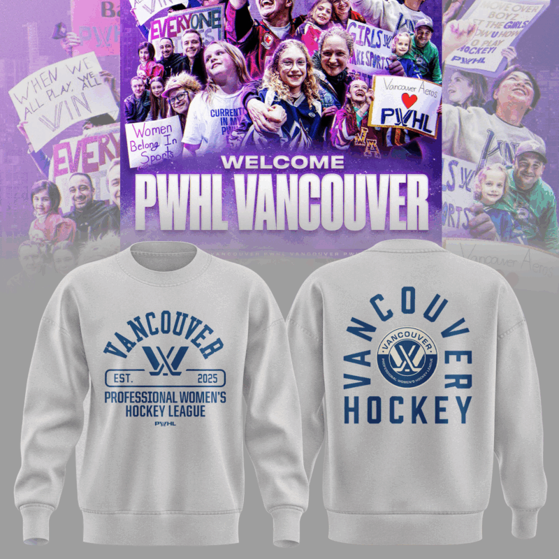 PWHL Vancouver Limited edition  2025   SWEATSHIRT