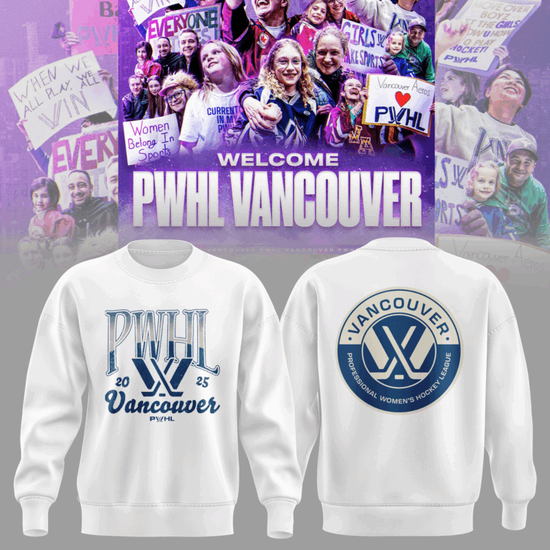 PWHL Vancouver Limited edition  2025   SWEATSHIRT