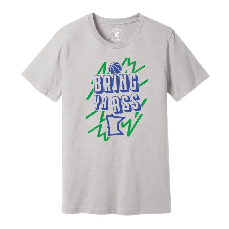 Bring ya ass T-Wolves T-Shirt