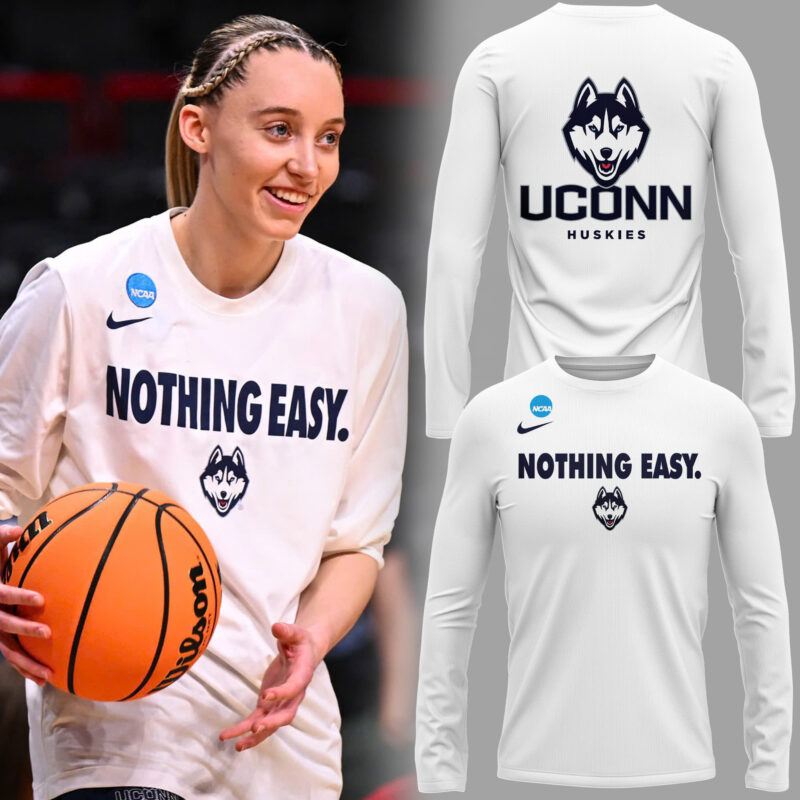 Limited Edition Nothing Easy UConn Women’s Basketball Long Sleeve Shirt