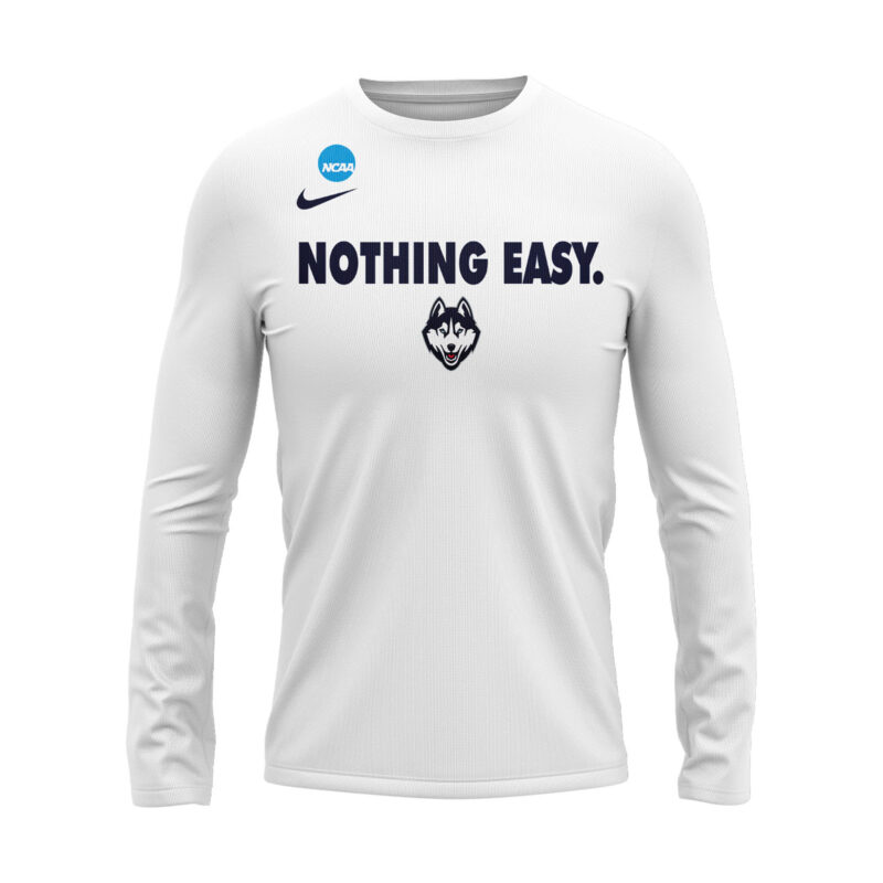 Limited Edition Nothing Easy UConn Women’s Basketball Long Sleeve Shirt - Image 2