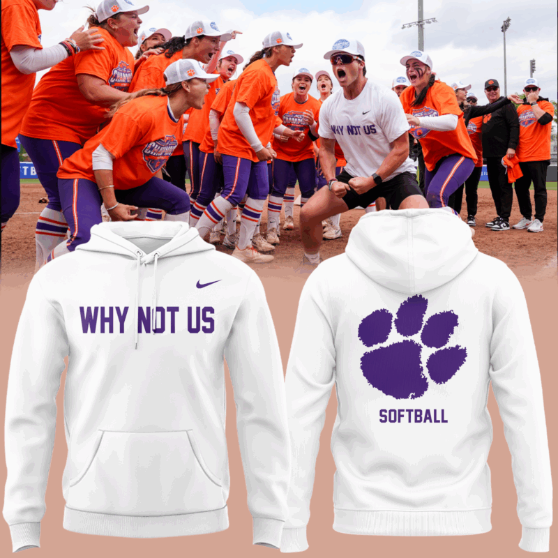 Limited Edition Clemson Softball " Why Not US" White Hoodie 2025