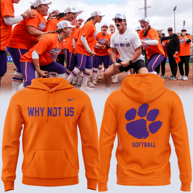 Limited Edition Clemson Softball " Why Not US" Hoodie 2025