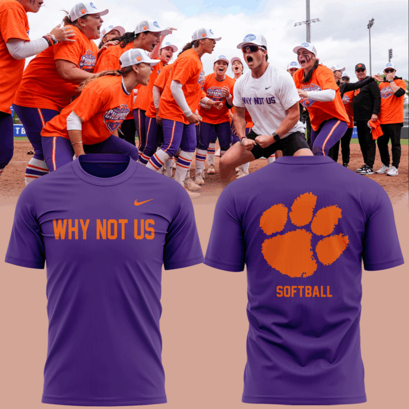 Limited Edition Clemson Softball ” Why Not US” Purple Tshirt 2025