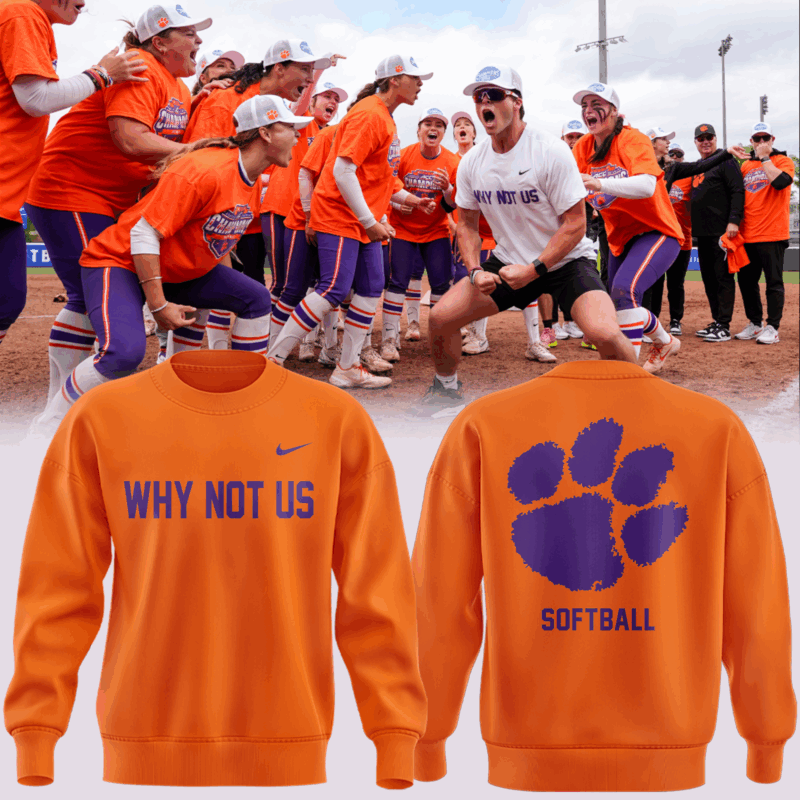 Limited Edition Clemson Softball ” Why Not US” Sweat 2025