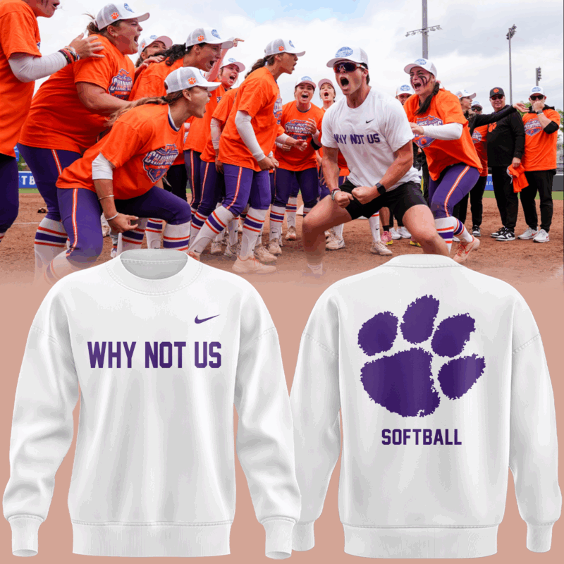 Limited Edition Clemson Softball ” Why Not US” White Sweat 2025