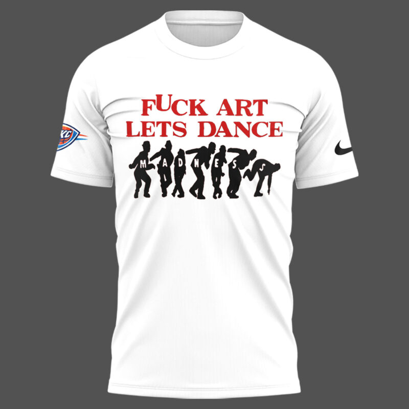 Special New OKC Jalen Williams "Fuck Art Lets Dance" Tshirt - Image 2