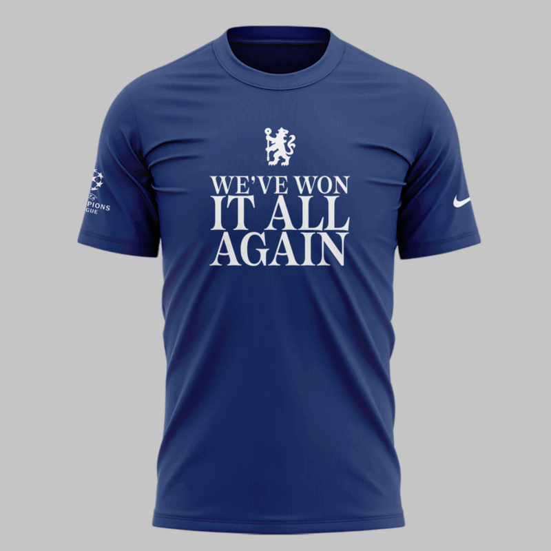 Limited Edition Chelsea FC We Have Won IT All Agian 2025 T shirt - Image 2