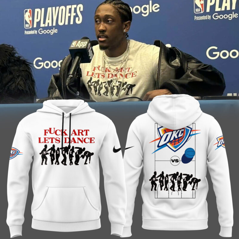 Special New OKC Jalen Williams "Fuck Art Lets Dance" Hoodie